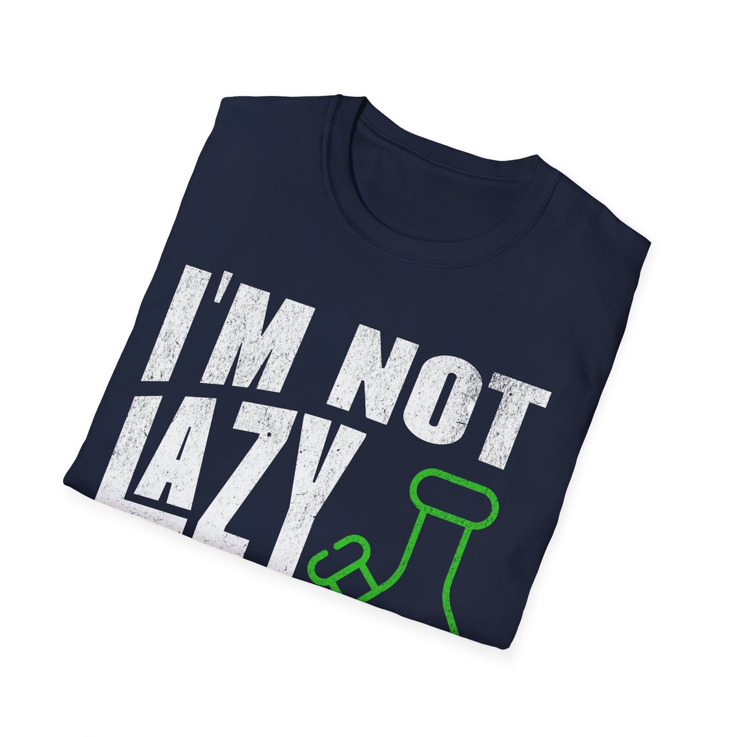 I'm not Lazy T-Shirt