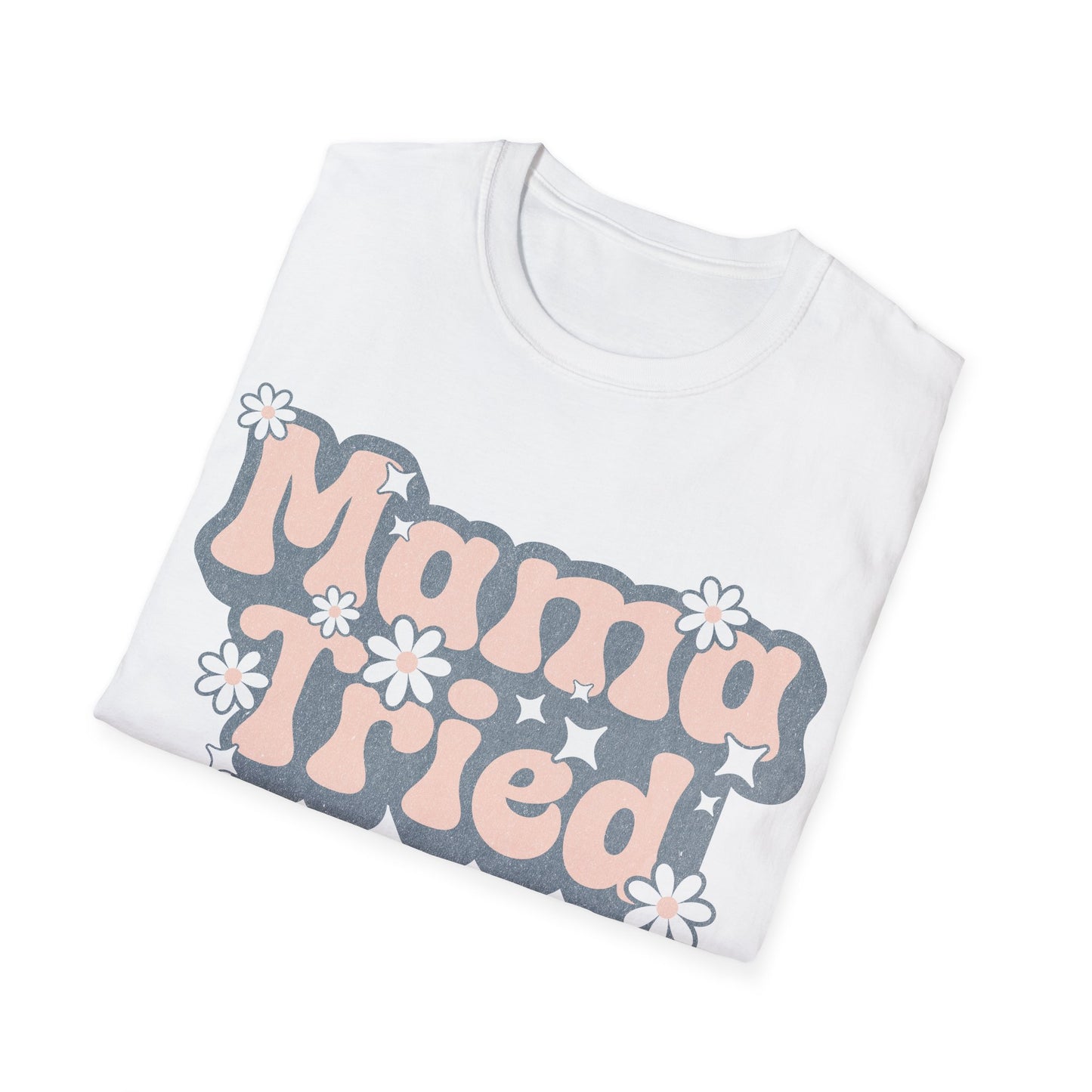 Cute Mama Tried T-Shirt