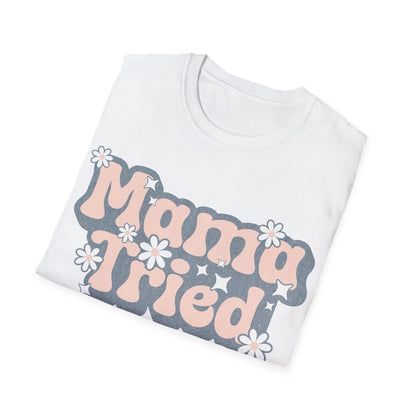 Cute Mama Tried T-Shirt