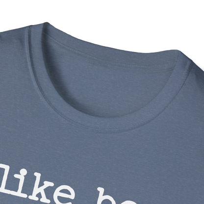 I like boys that smell good T-Shirt