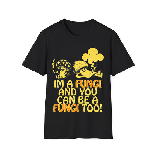 im a Fungi T-Shirt