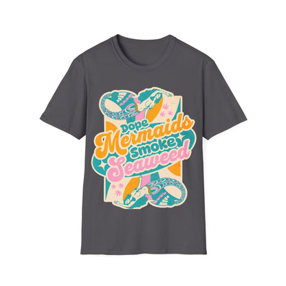 Dope Mermaids smoke Seaweed v1 T-Shirt