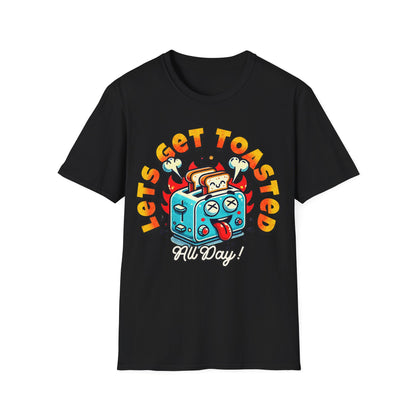 Lets Get Toasted T-Shirt