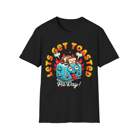 Lets Get Toasted T-Shirt