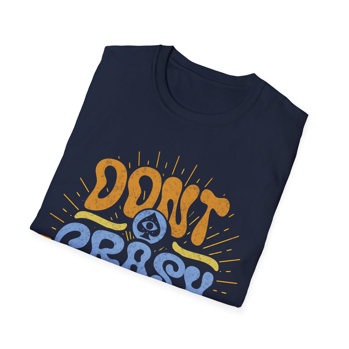 Don't Crash Out T-Shirt