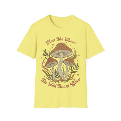 Meet me where the wild things Grow T-Shirt
