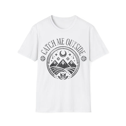 Catch Me Outside T-Shirt