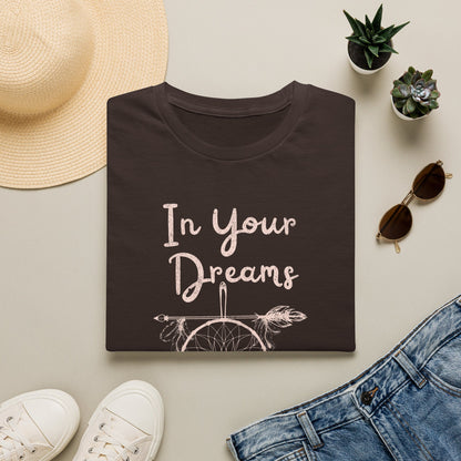 In Your Dreams T-Shirt