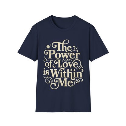 The Power of Love is Within Me T-Shirt