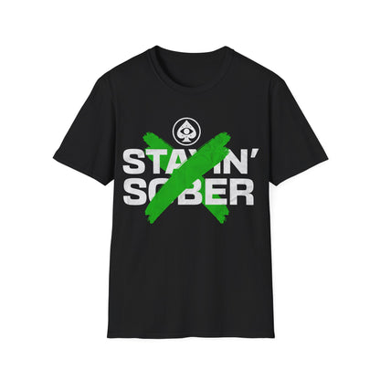 Stayin Sober T-Shirt
