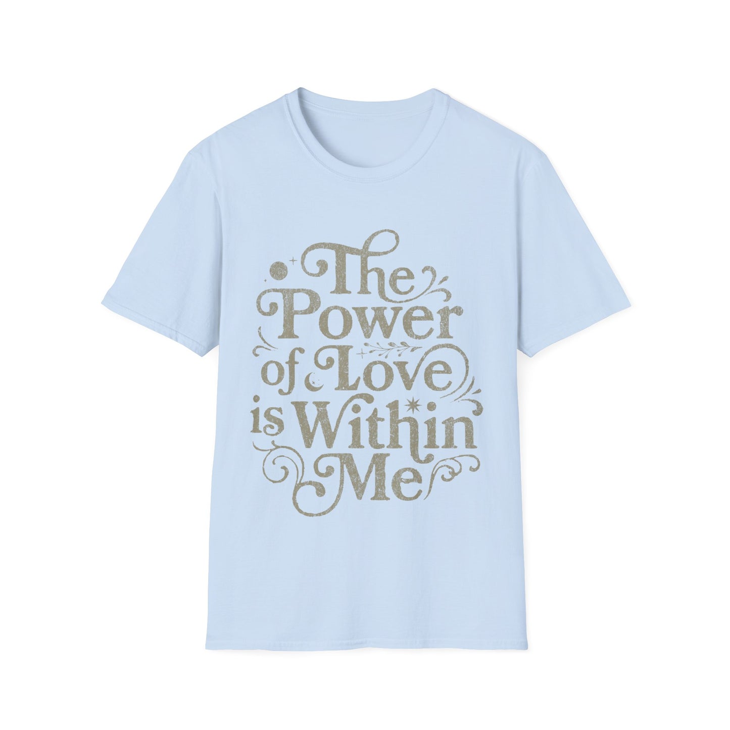 The Power of Love is Within Me T-Shirt