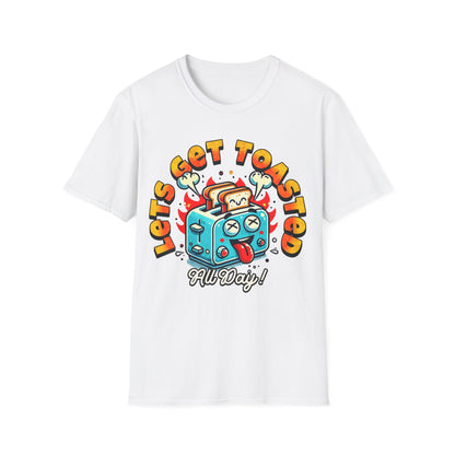 Lets Get Toasted T-Shirt