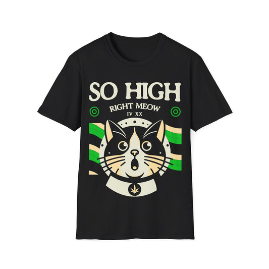 So high right meow T-Shirt