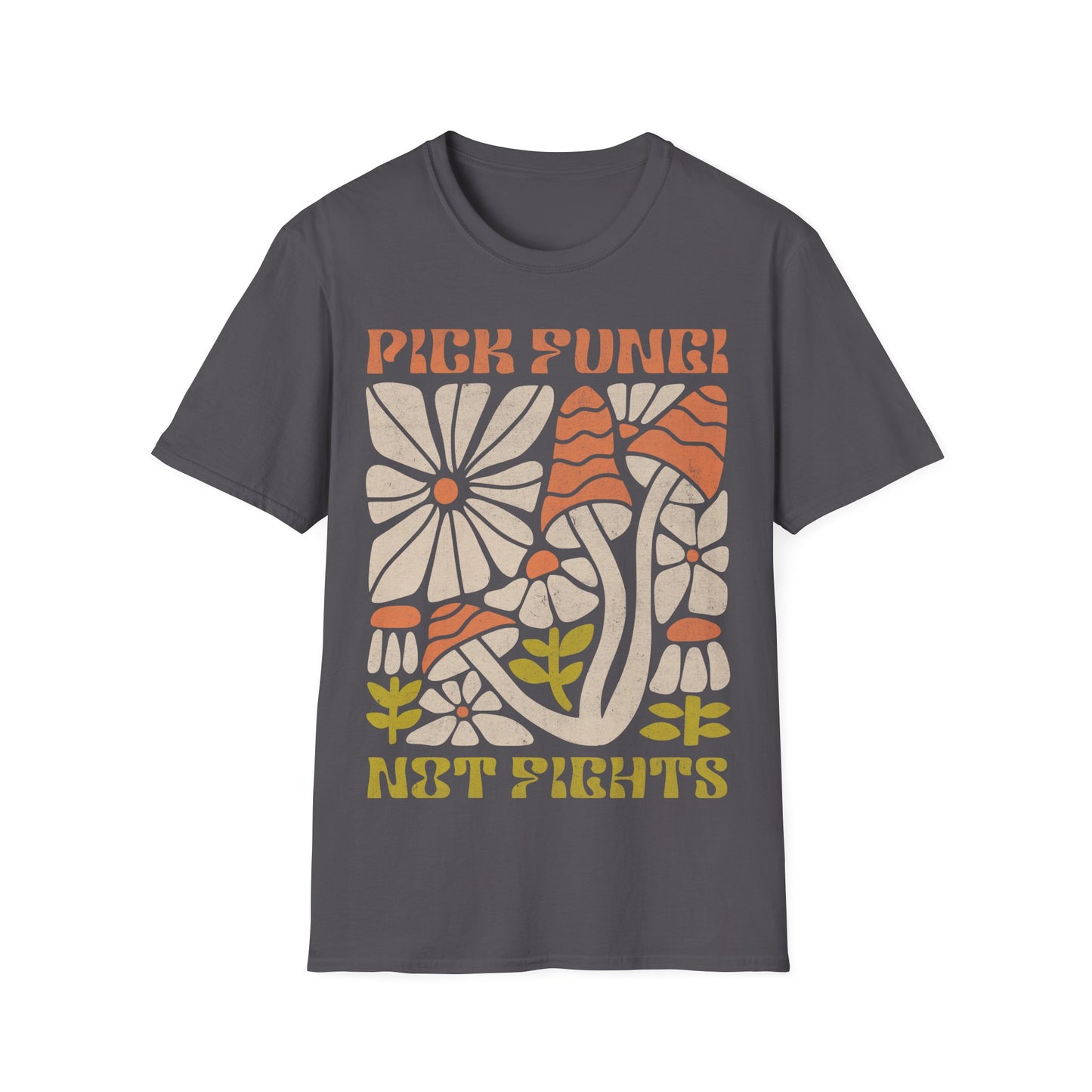 Pick Fungi Not Fights T-Shirt