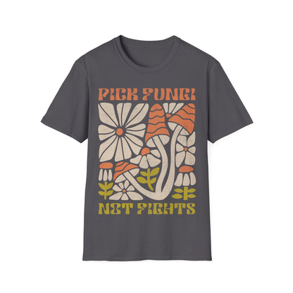 Pick Fungi Not Fights T-Shirt