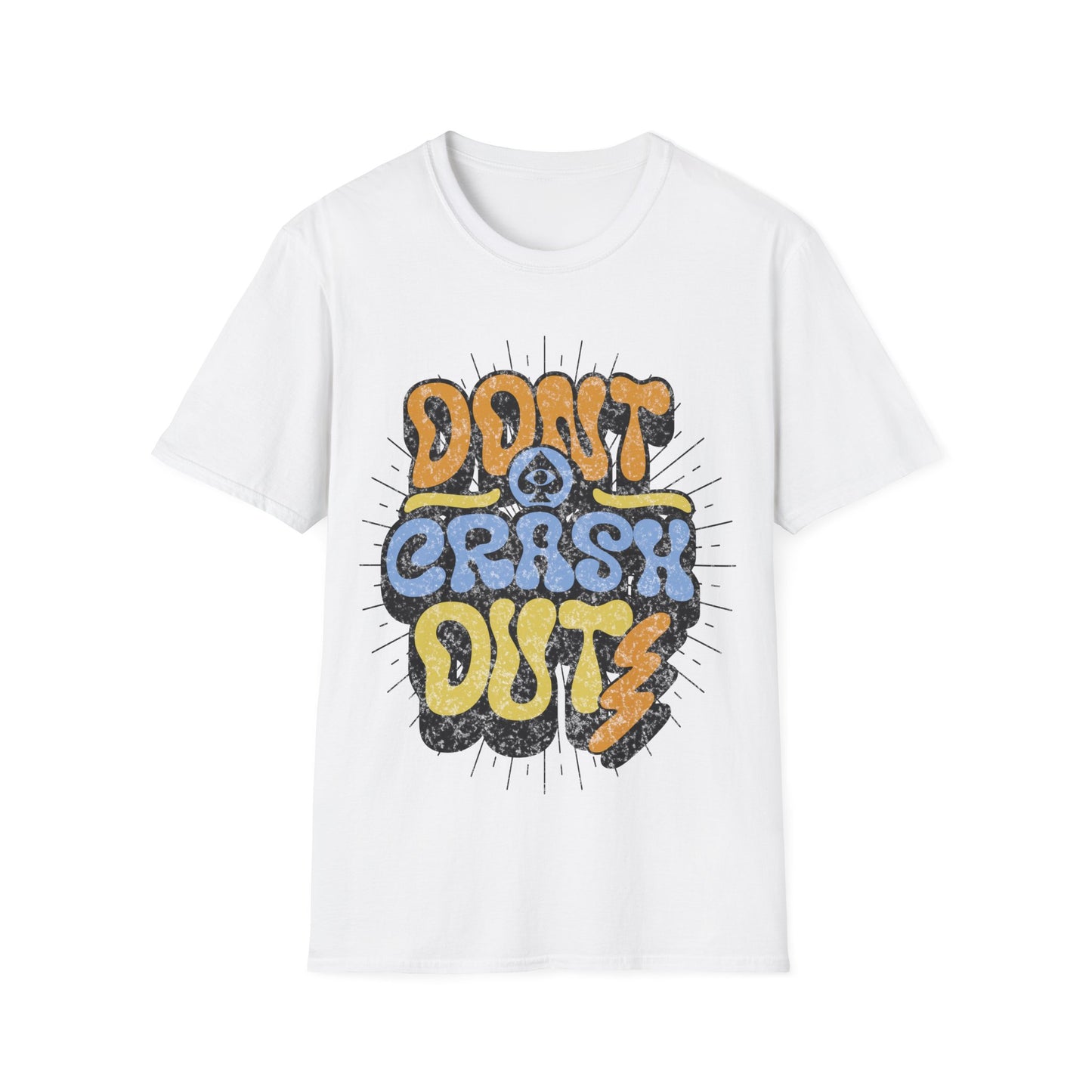 Don't Crash Out T-Shirt