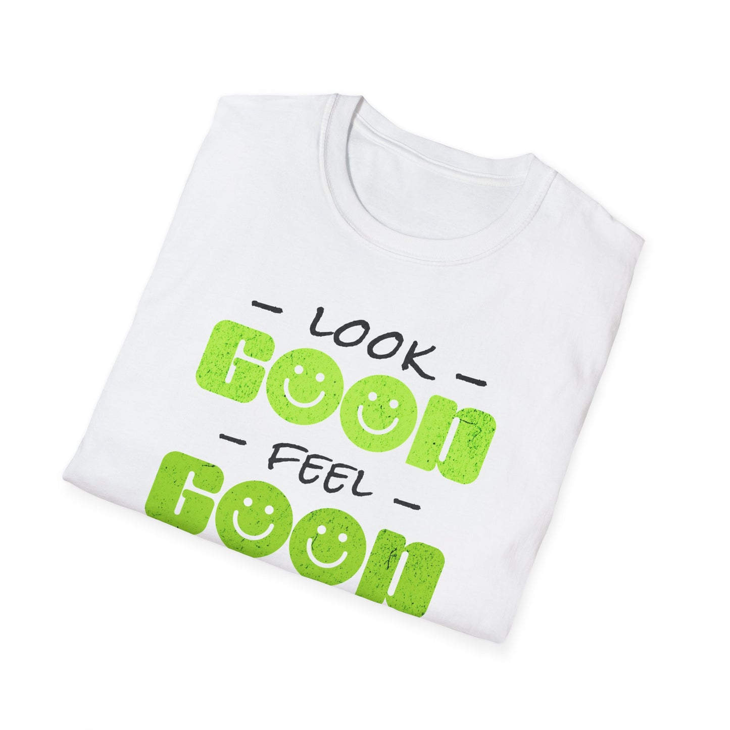 Look Good Feel Good T-Shirt