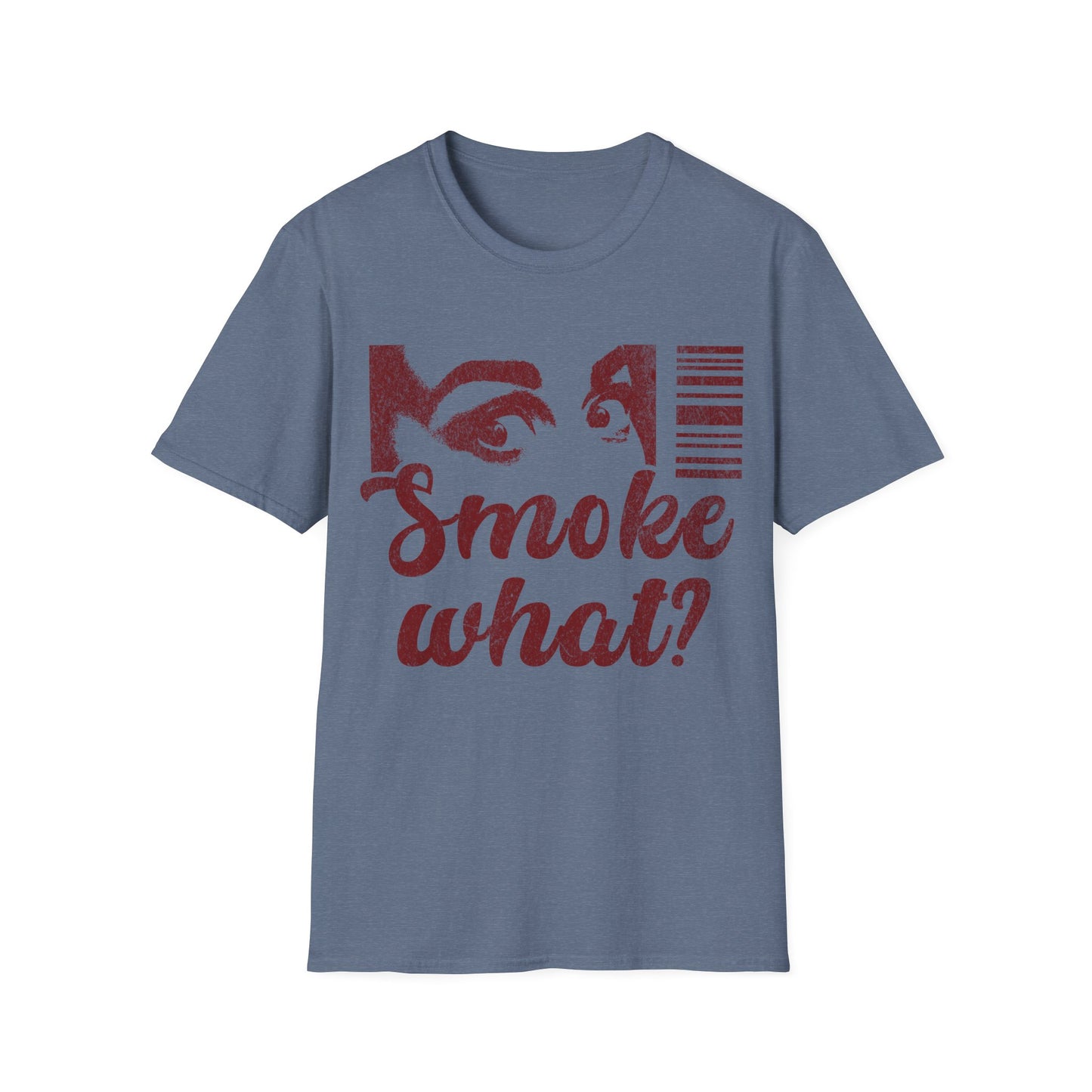 Smoke what T-Shirt
