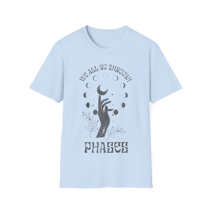 We All Go Through Phases T-Shirt