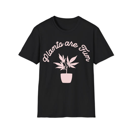 Plants are Fun T-Shirt