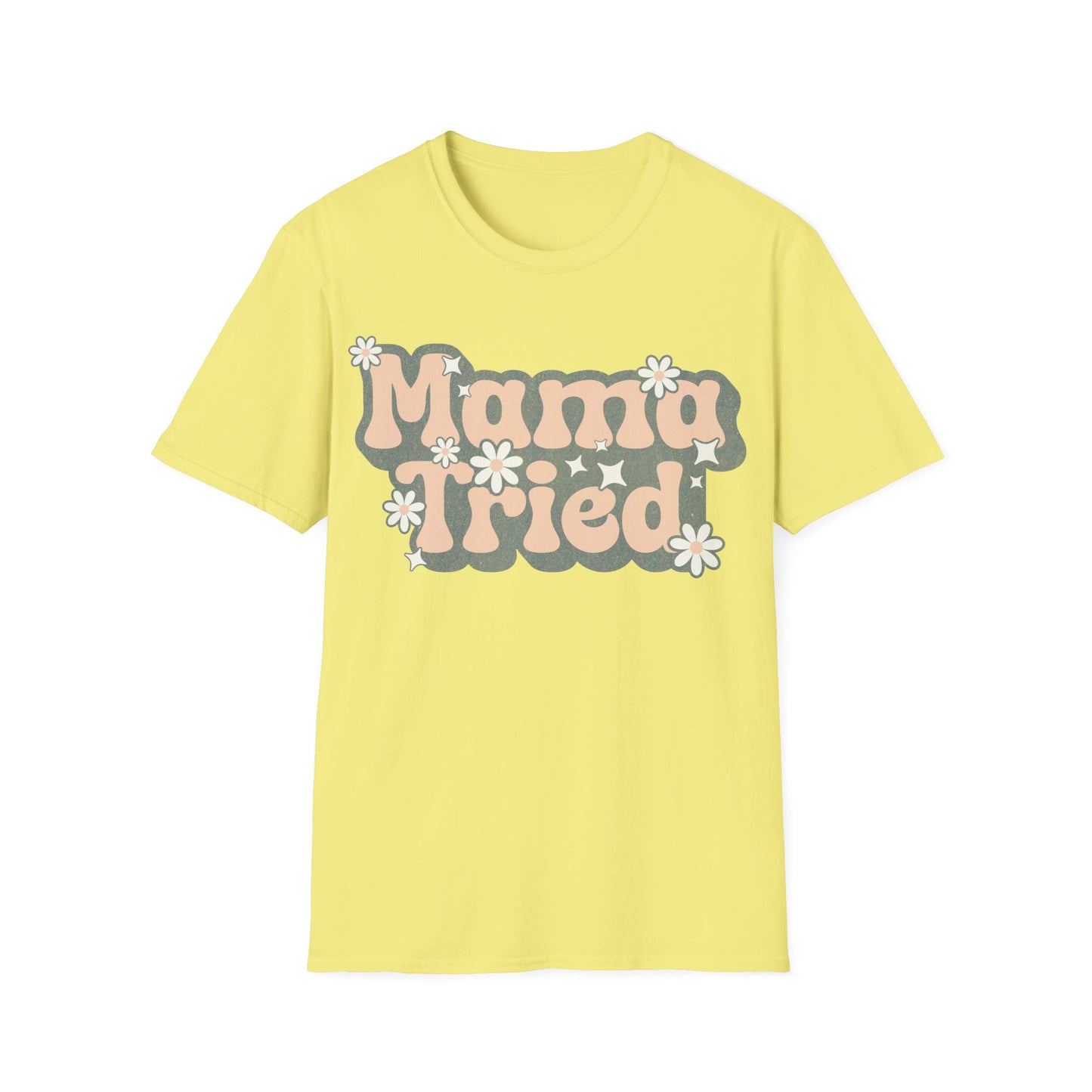 Cute Mama Tried T-Shirt