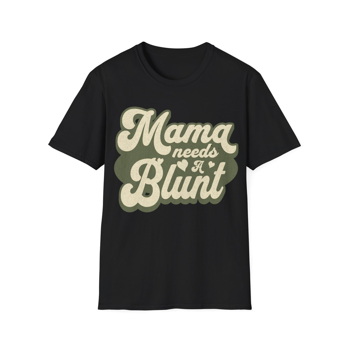 Mama Needs a... T-Shirt