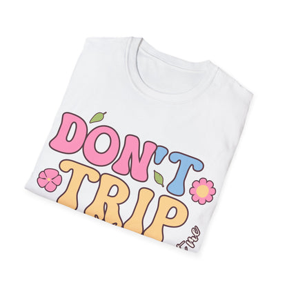Don't Trip T-Shirt