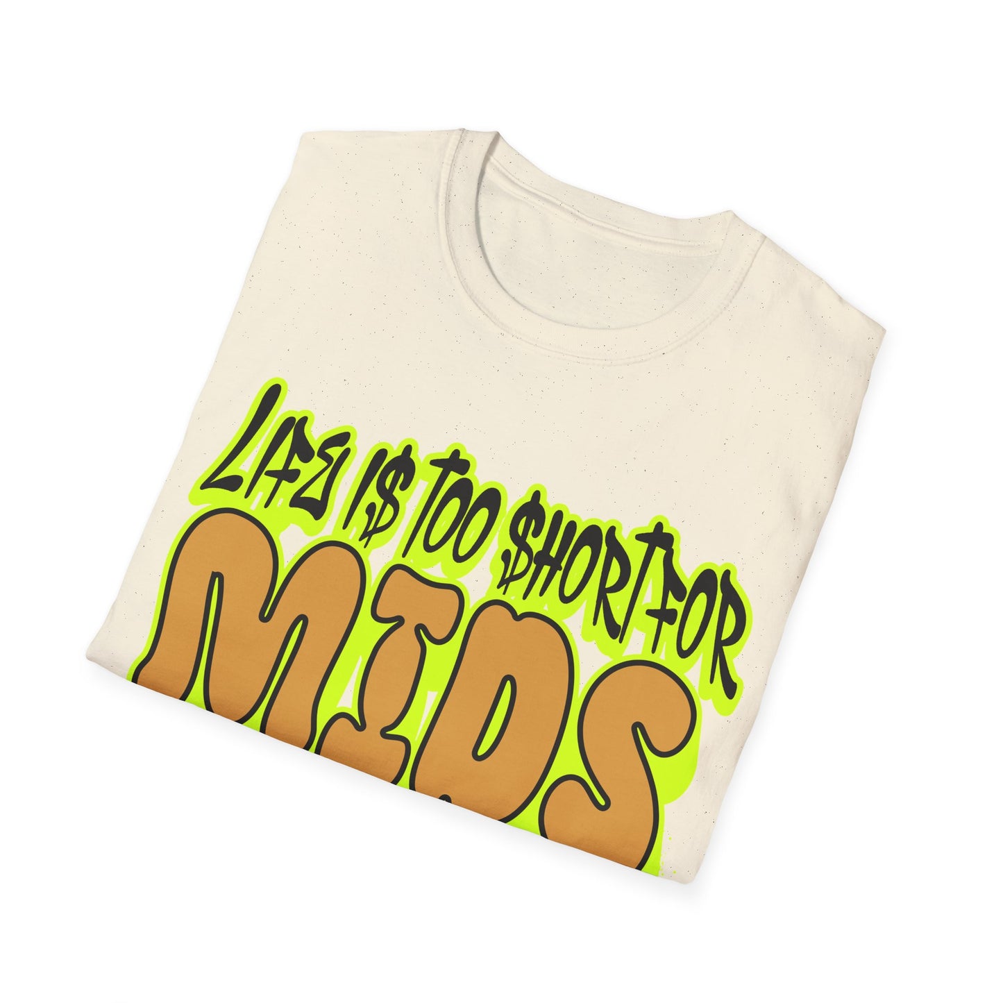 Life is too short for Mids T-Shirt