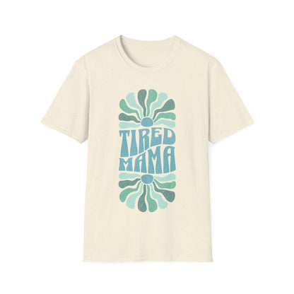 mama tired T-Shirt