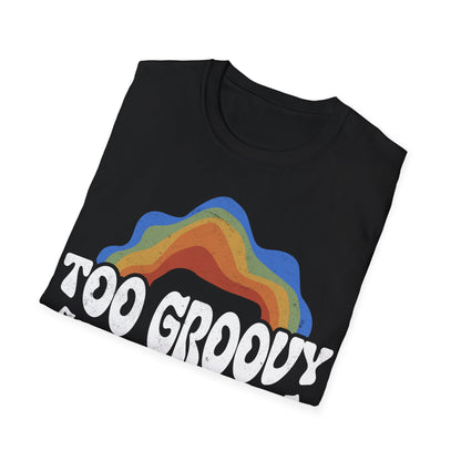 Copy of Too Groovy For This Timeline T-Shirt