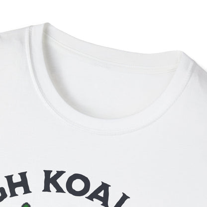 I love High Koala-ty Buds T-Shirt