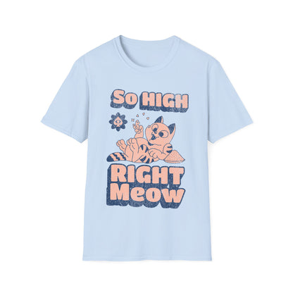 so high right meow V3 T-Shirt