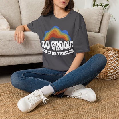 Too Groovy For This Timeline T-Shirt