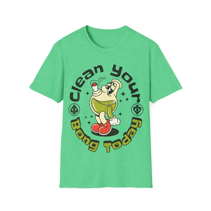 Clean your bong today T-Shirt