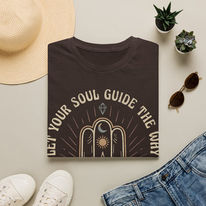 Let Your Soul Guide the Way T-Shirt