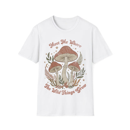 Meet me where the wild things Grow T-Shirt