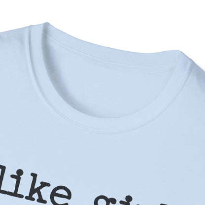 I like girls that smell good T-Shirt