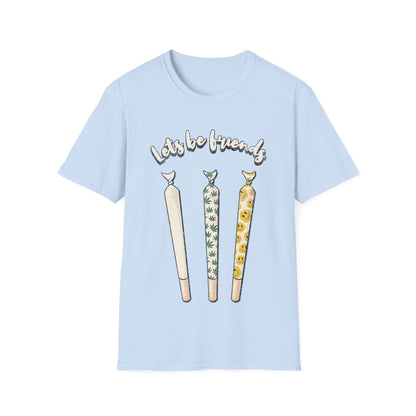 Lets be friends T-Shirt