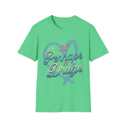 Say Perhaps T-Shirt