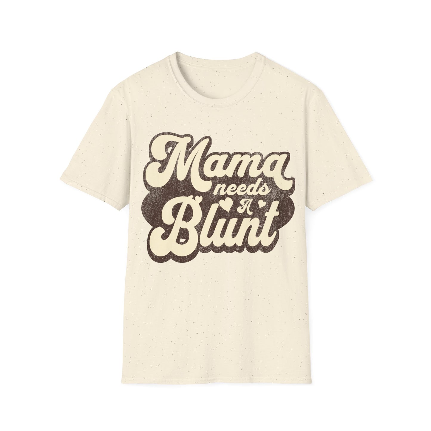 Mama Needs a... T-Shirt