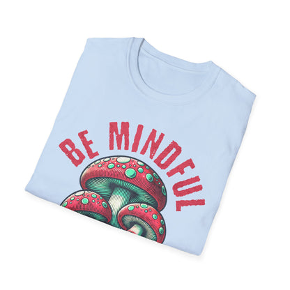 Be Mindful I'm Trippin T-Shirt