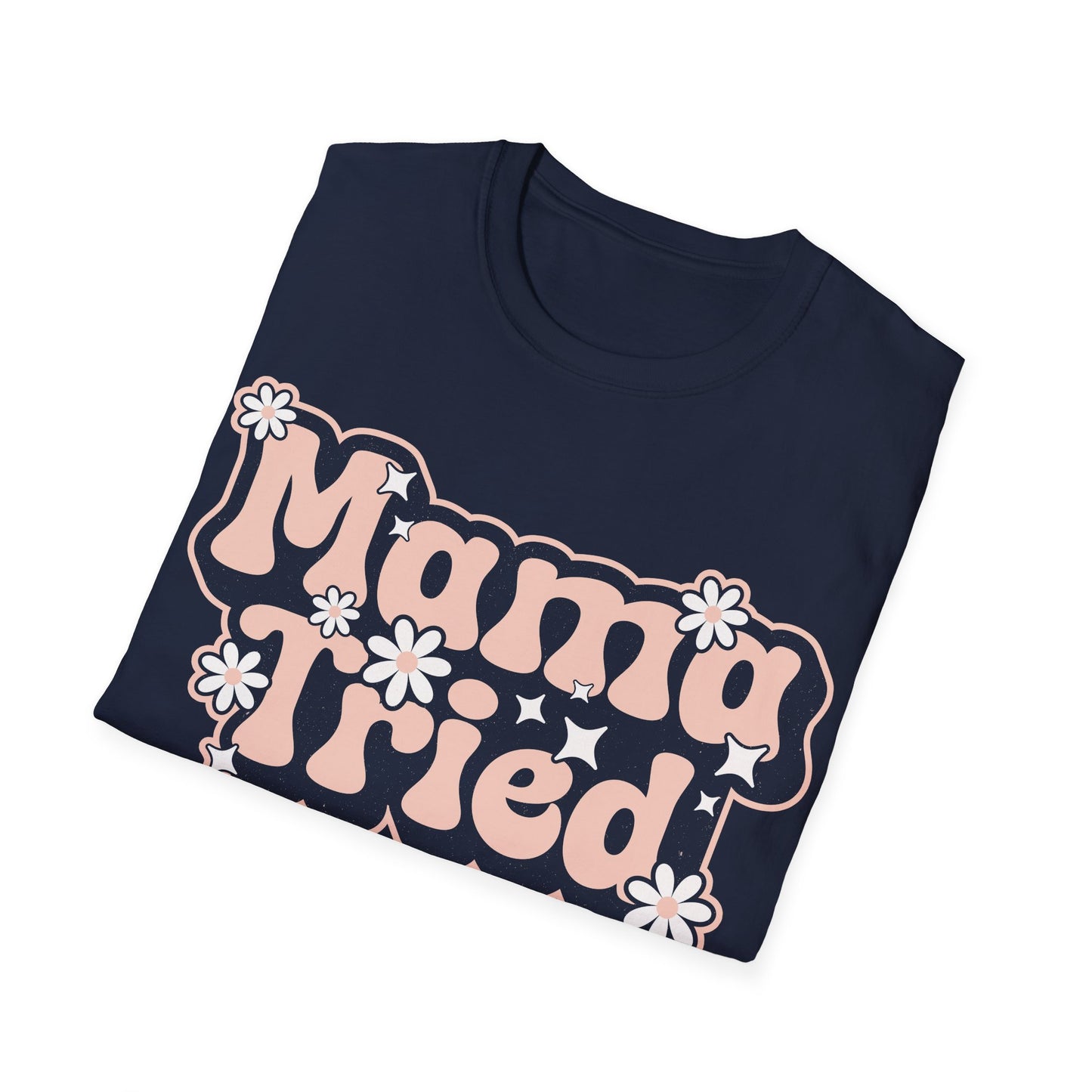 Cute Mama Tried T-Shirt