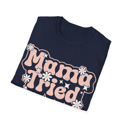 Cute Mama Tried T-Shirt