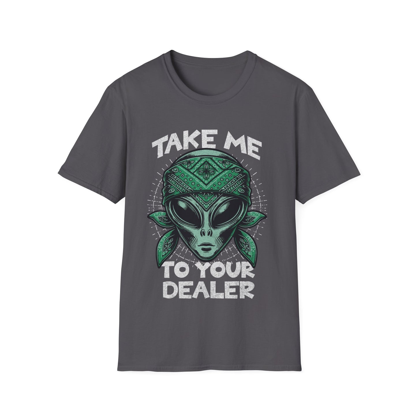 Take Me to your Dealer T-Shirt