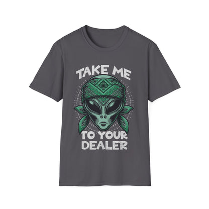 Take Me to your Dealer T-Shirt