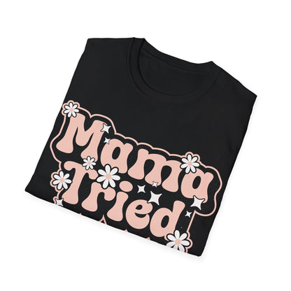 Cute Mama Tried T-Shirt