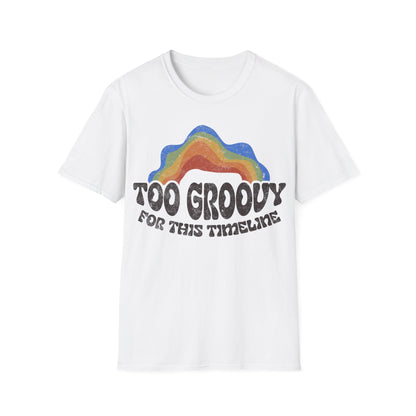 Copy of Too Groovy For This Timeline T-Shirt