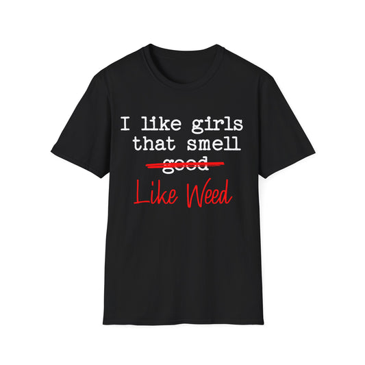 I like girls that smell good T-Shirt