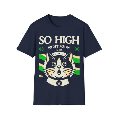 So high right meow T-Shirt