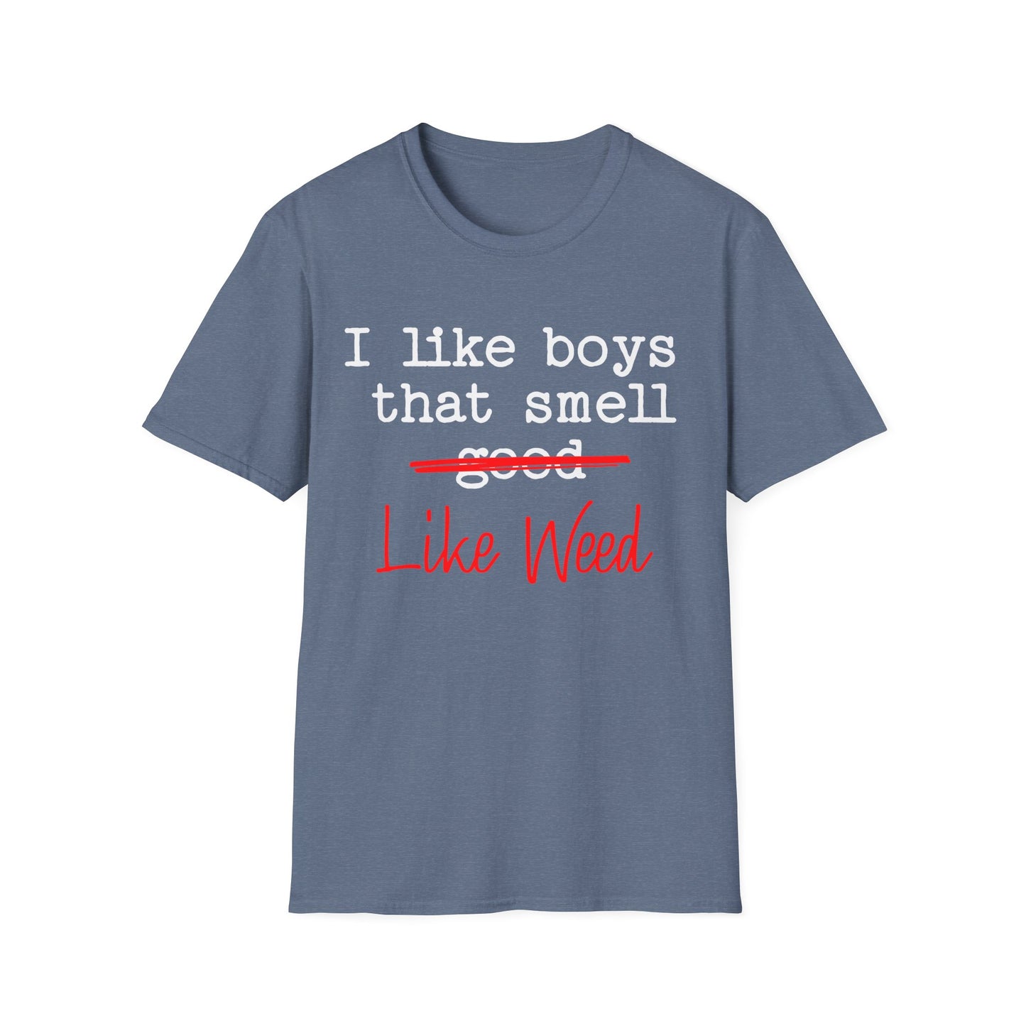 I like boys that smell good T-Shirt